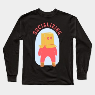 Socializing - Funny Introvert Tee With Sarcastic Quote Long Sleeve T-Shirt